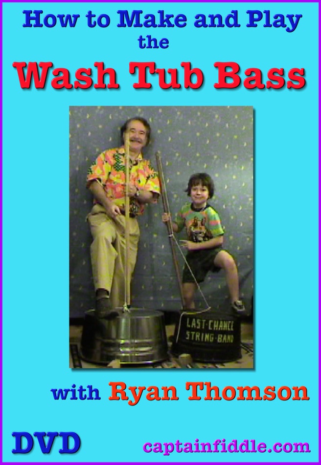 How to Make and Play the Wash Tub Bass with Ryan and Brennish Thomson, video instruction DVD.