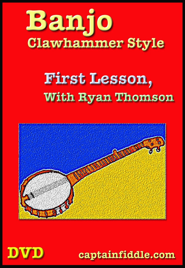 Clawhammer banjo instruction on video DVD. First Lesson by Ryan Thomson. No music reading ability is required.